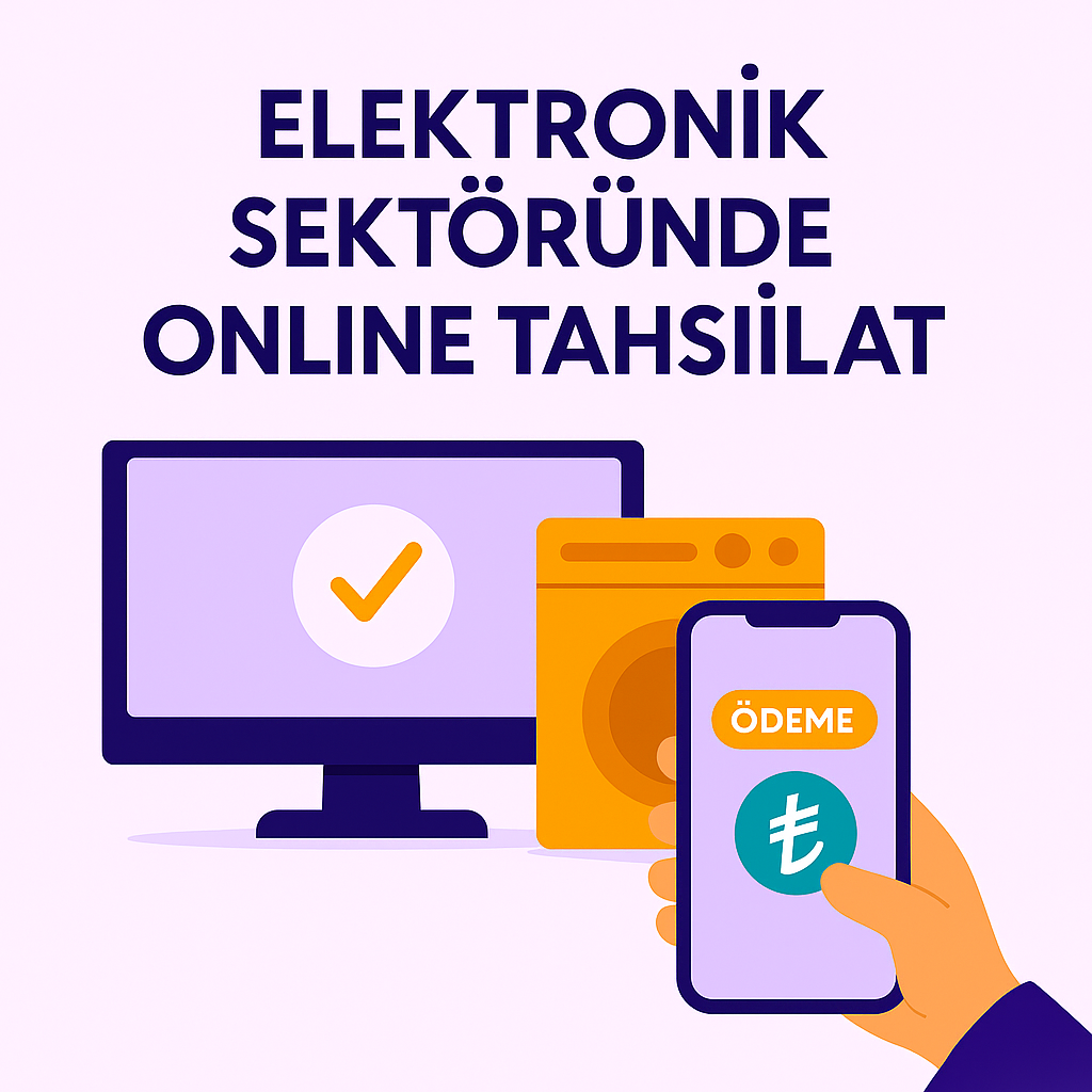 Elektronik Sektöründe Online Tahsilat