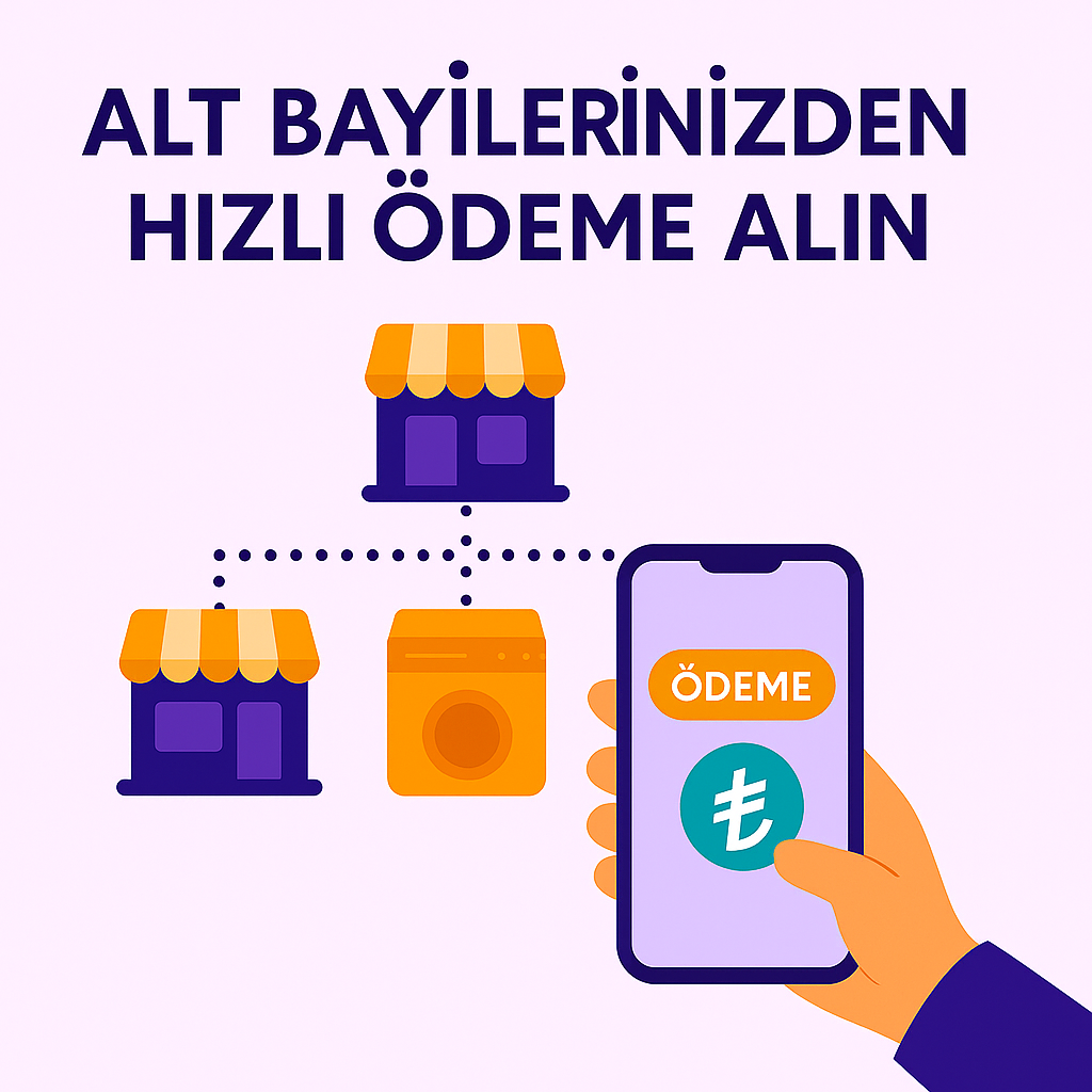 Alt Bayilerinizden Hızlı Ödeme Alın