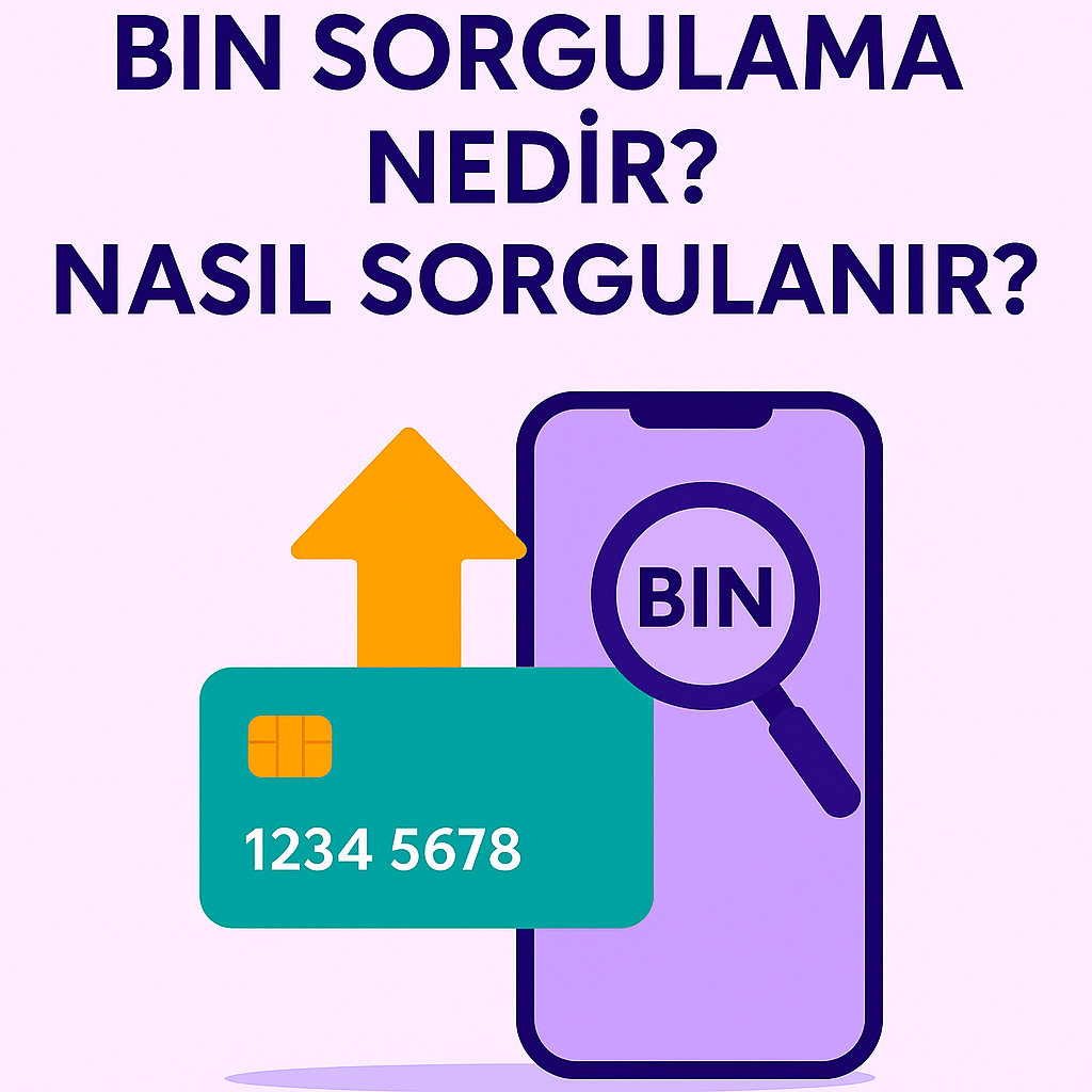 Kart BIN SorgulamaNedir? Nasıl Sorgulanır?