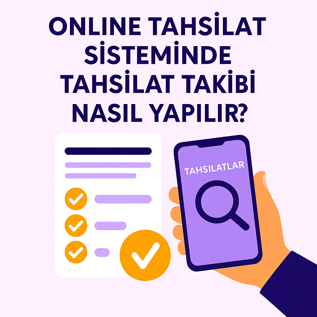 Online Tahsilat Sisteminde Tahsilat Takibi Nasıl Yapılır