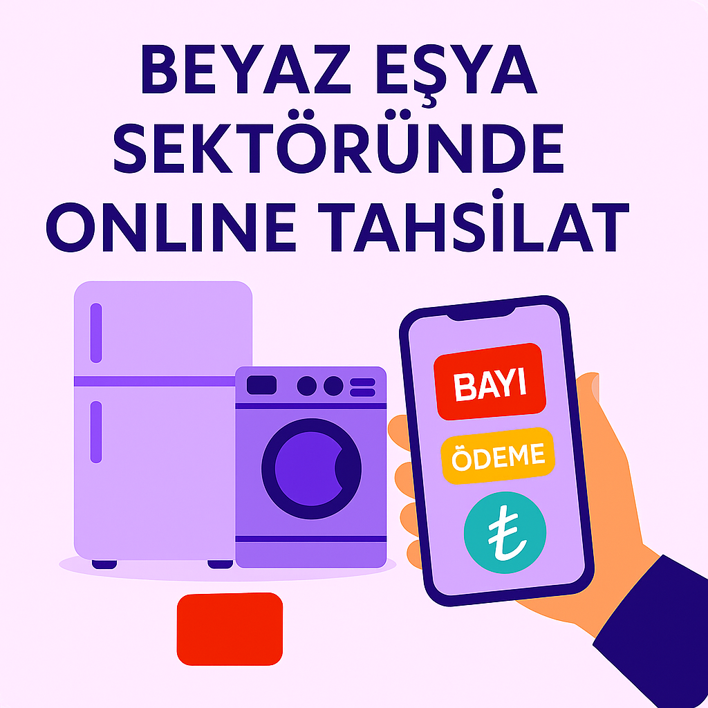 Beyaz Eşya Sektöründe Online Tahsilat